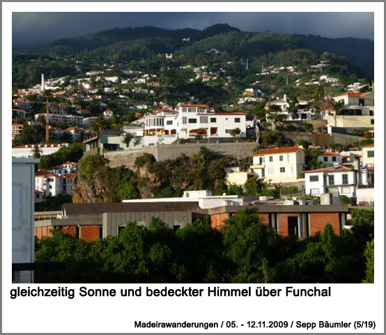 gleichzeitig Sonne und bedeckter Himmer über Funchal
