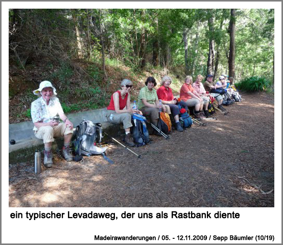 ein typischer Levadweg, der uns als Rastbank diente