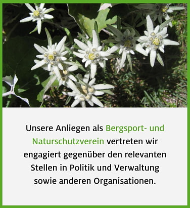 Unsere Anliegen als Bergsport- und Naturschutzverein vertreten wir engagiert gegenüber den relevanten Stellen in Politik und Verwaltung sowie anderen Organisationen.