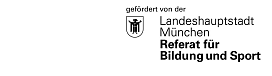 Schild mit Logo mit weißem Hintergrund und schwarzer Schrift. Rechts oben ist ein Wappen mit dem Münchner Kindl. Oben steht in etwas kleineren Buchstaben "gefördert von der " und  darunter rechts versetzt steht "Landeshauptstadt München" und darunter etwas dicker geschrieben " Referat für Bildung und Sport". Das Logo ist nur schwarz-weiß.