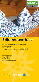 Bild von der Broschüre Selbstversorgerhütten. Die Broschüre ist im unteren Teil Gelb mit einem Edelweiß und einigem Text unteranderem "Selberversorgerhütten". In der oberen Hälfte ist ein Bild von einem Bettenlager mit blau-weiß karierter Bettwäsche. Man sieht 3 Betten. Links oben ist das Logo des DAV Sektion München&Oberland